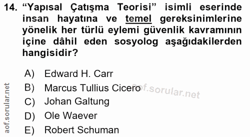 14. soru: "Yapısal Çatışma Teorisi" isimli eserinde insan hayatına ve temel gereksinimlerine yönelik her türlü eylemi güvenlik…