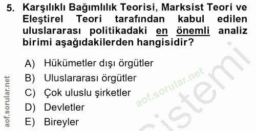 5. soru: Karşılıklı Bağımlılık Teorisi, Marksist Teori ve Eleştirel Teori tarafından kabul edilen uluslararası politikadaki en…