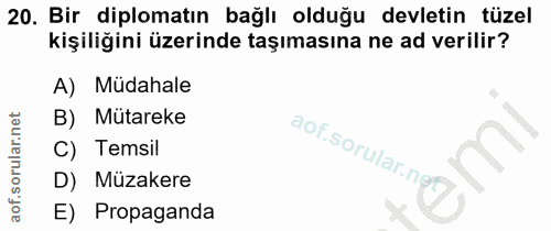 20. soru: Bir diplomatın bağlı olduğu devletin tüzel kişiliğini üzerinde taşımasına ne ad verilir? A) Mudahale B) Mütareke C) T…