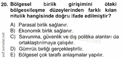 20. soru: Bölgesel birlik girişimini öteki bölgeselleşme düzeylerinden farklı kılan nitelik hangisinde doğru ifade edilmiştir?…