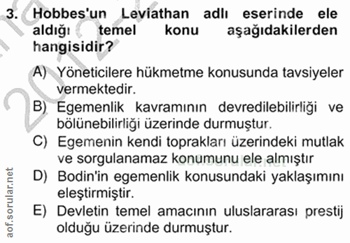 3. soru: Hobbes'un Leviathan adlı eserinde ele aldığı( temel konu aşağıdakilerden hangisidir? A) Yöneticilere hükmetme konusun…