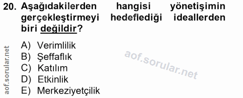 20. soru: Aşağıdakilerden hangisi yönetişimin gerçekleştirmeyi hedeflediği ideallerden biri değildir? A) Verimlilik B) Şeffaflı…