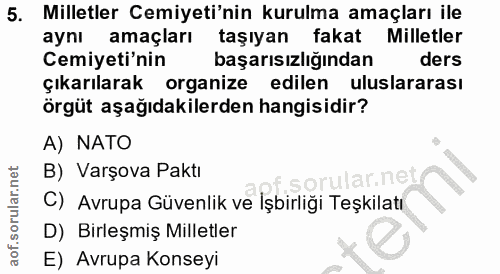 5. soru: Milletler Cemiyeti'nin kurulma amaçları ile aynı amaçları taşıyan fakat Milletler Cemiyeti'nin başarısızlığından ders…