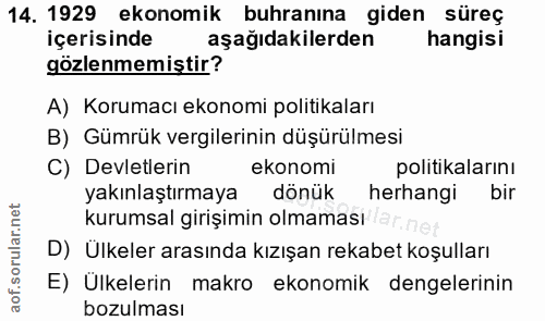 14. soru: 1929 ekonomik buhranına giden süreç içerisinde aşağıdakilerden hangisi gözlenmemiştir? A) Korumacı ekonomi politikala…