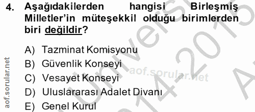 4. soru: Aşağıdakilerden hangisi Birleşmiş Milletler'in müteşekkil olduğu birimlerden biri değildir? A) Tazminat Komisyonu B)…