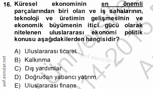16. soru: Küresel ekonominin en önemli parçalarından biri olan ve iş sahalarının, teknoloji ve üretimin gelişmesinin ve ekonomi…