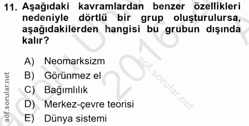 11. soru: Aşağıdaki kavramlardan benzer özellikleri nedeniyle dörtlü bir grup oluşturulursa, aşağıdakilerden hangisi bu grubun…