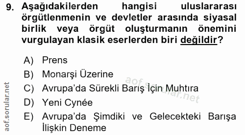9. soru: Aşağıdakilerden hangisi uluslararası örgütlenmenin ve devletler arasında siyasal birlik veya örgüt oluşturmanın önemi…
