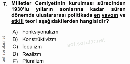 7. soru: Milletler Cemiyetinin kurulması sürecinden 1930 lu yılların sonlarına kadar süren dönemde uluslararası politikada en…