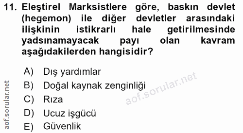 11. soru: Eleştirel Marksistlere göre, baskın devlet (hegemon) ile diğer devletler arasındaki ilişkinin istikrarlı hale getiril…