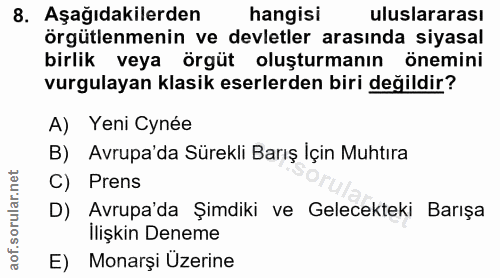 8. soru: Aşağıdakilerden hangisi uluslararası örgütlenmenin ve devletler arasında siyasal birlik veya örgüt oluşturmanın önemi…