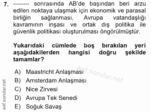 7. soru: ------ sonrasında AB'de başından beri arzu edilen noktaya ulaşmak için ekonomik ve parasal birliğin sağlanması, Avrup…