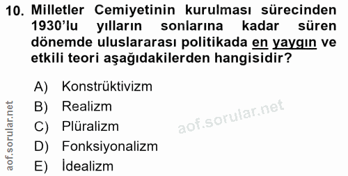 10. soru: Milletler Cemiyetinin kurulması sürecinden 1930'lu yılların sonlarına kadar süren dönemde uluslararası politikada en…