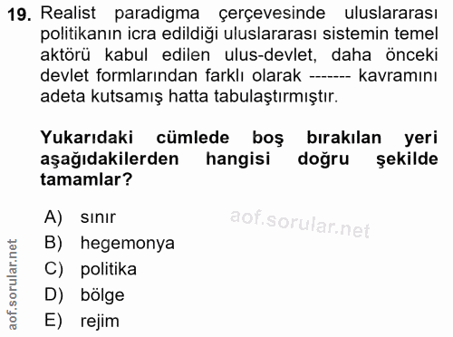 19. soru: Realist paradigma çerçevesinde uluslararası politikanın icra edildiği uluslararası sistemin temel aktörü kabul edilen…