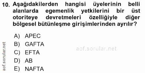 10. soru: Aşağıdakilerden hangisi üyelerinin belli alanlarda egemenlik yetkilerini bir üst otoriteye devretmeleri özelliğiyle d…