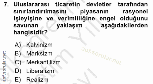 7. soru: Uluslararası ticaretin devletler tarafından sınırlandırılmasını piyasanın rasyonel işleyişine ve verimliliğine engel…