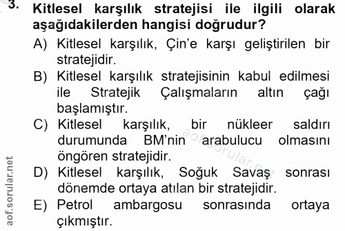 3. soru: Kitlesel karşılık stratejisi ile ilgili olarak aşağıdakilerden hangisi doğrudur? A) Kitlesel karşılık, Çin'e karşı ge…
