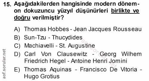 15. soru: Aşağıdakilerden hangisinde modern dönem- on dokuzuncu yüzyıl düşünürleri birlikte ve doğru verilmiştir? A) Thomas Hob…