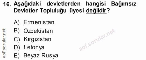 16. soru: Aşağıdaki devletlerden hangisi Bağımsız Devletler Topluluğu üyesi değildir? A) Ermenistan B) Özbekistan C) Kırgızista…