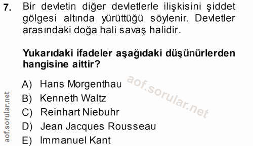 7. soru: Bir devletin diğer devletlerle ilişkisini şiddet gölgesi altında yürüttüğü söylenir. Devletler arasındaki doğa hali s…