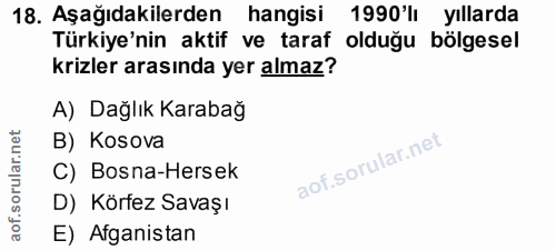 18. soru: Aşağıdakilerden hangisi 1990'lı yıllarda Türkiye'nin aktif ve taraf olduğu bölgesel krizler arasında yer almaz? A) Da…