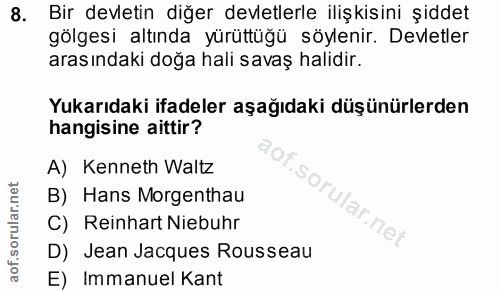 8. soru: Bir devletin diğer devletlerle ilişkisini şiddet gölgesi altında yürüttüğü söylenir. Devletler arasındaki doğa hali s…