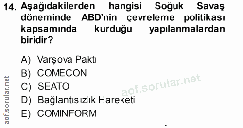 14. soru: Aşağıdakilerden hangisi Soğuk Savaş döneminde ABD'nin çevreleme politikası kapsamında kurduğu yapılanmalardan biridir…