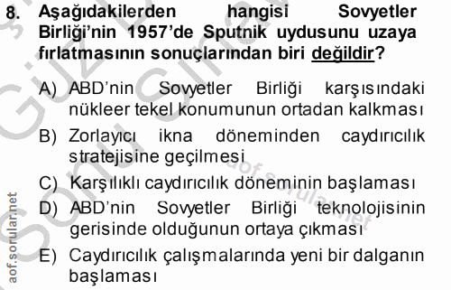 8. soru: có Aşağıdakilerden hangisi Sovyetler Birliği'nin 1957'de Sputnik uydusunu uzaya fırlatmasının sonuçlarından biri deği…
