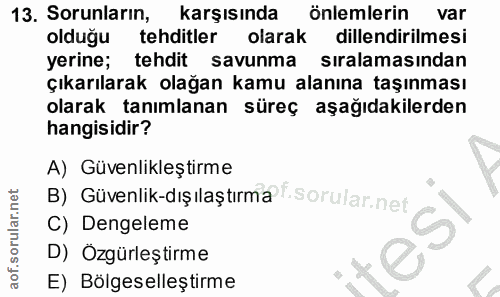 13. soru: Sorunların, karşısında önlemlerin var olduğu tehditler olarak dillendirilmesi yerine; tehdit savunma siralamasindan ç…