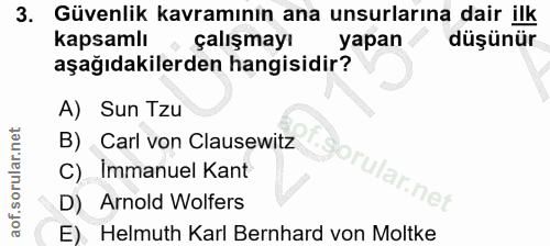 3. soru: Güvenlik kavramının ana unsurlarına dair ilk kapsamlı • çalışmayı yapan düşünür aşağıdakilerden hangisidir? A) Sun Tz…