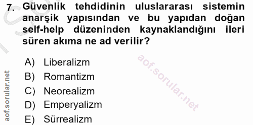 7. soru: Güvenlik tehdidinin uluslararası sistemin anarşik yapısından ve bu yapıdan doğan self-help düzeninden kaynaklandığını…