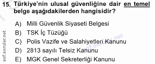 15. soru: Türkiye'nin ulusal güvenliğine dair en temel belge aşağıdakilerden hangisidir? A) Milli Güvenlik Siyaseti Belgesi B)…