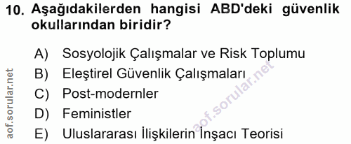 10. soru: Aşağıdakilerden hangisi ABD'deki güvenlik okullarından biridir? A) Sosyolojik Çalışmalar ve Risk Toplumu B) Eleştirel…