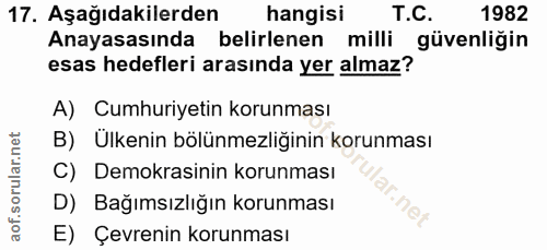 17. soru: Aşağıdakilerden hangisi T.C. 1982 Anayasasında belirlenen milli güvenligin esas hedefleri arasında yer almaz? A) Cumh…