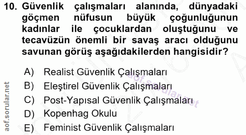 10. soru: Güvenlik çalışmaları alanında, dünyadaki göçmen nufusun büyük çoğunluğunun kadınlar ile çocuklardan oluştuğunu ve tec…