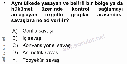 1. soru: Aynı ülkede yaşayan ve belirli bir bölge ya da hükümet üzerinde kontrol sağlamayı amaçlayan Örgütlü gruplar arasındak…