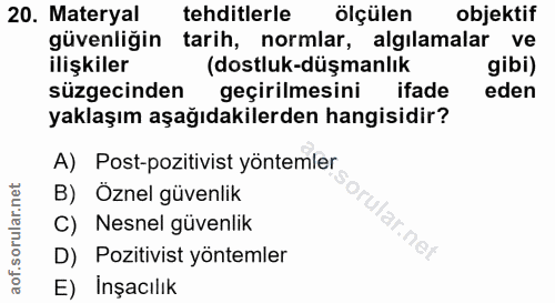 20. soru: Materyal tehditlerle ölçülen objektif güvenliğin tarih, normlar, algılamalar ve ilişkiler (dostluk-düşmanlık gibi) sü…