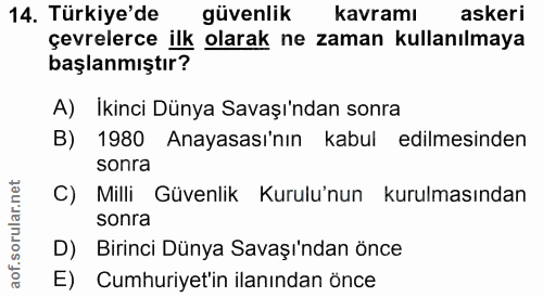 14. soru: Türkiye'de güvenlik kavramı askeri çevrelerce ilk olarak ne zaman kullanılmaya başlanmıştır? A) İkinci Dünya Savaşı'n…