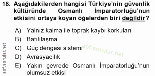 18. soru: Aşağıdakilerden hangisi Türkiye'nin güvenlik kültüründe Osmanlı İmparatorluğu'nun etkisini ortaya koyan öğelerden bir…