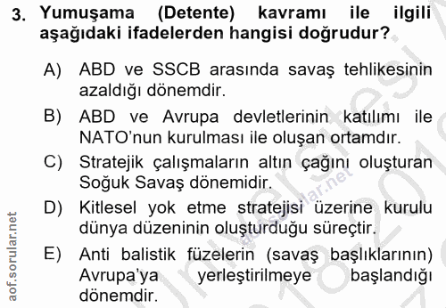 3. soru: Yumuşama (Detente) kavramı ile ilgili aşağıdaki ifadelerden hangisi doğrudur? A) ABD ve SSCB arasında savaş tehlikesi…