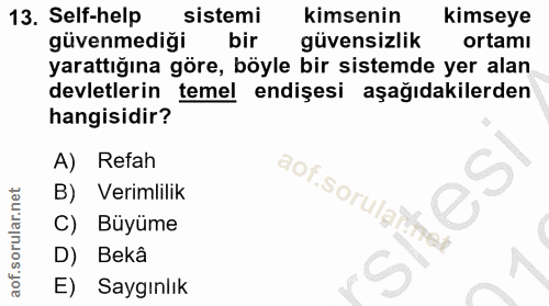 13. soru: Self-help sistemi kimsenin kimseye güvenmediği bir güvensizlik ortamı yarattığına göre, böyle bir sistemde yer alan d…