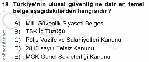 18. soru: Türkiye'nin ulusal güvenliğine dair en temel belge aşağıdakilerden hangisidir? A) Milli Güvenlik Siyaseti Belgesi B)…