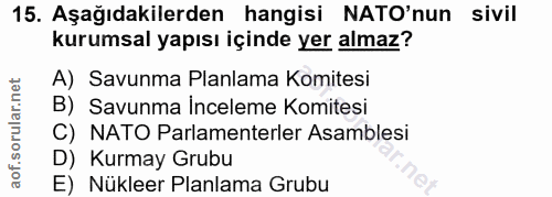 15. soru: Aşağıdakilerden hangisi NATO'nun sivil kurumsal yapısı içinde yer almaz? A) Savunma Planlama Komitesi B) Savunma Ince…
