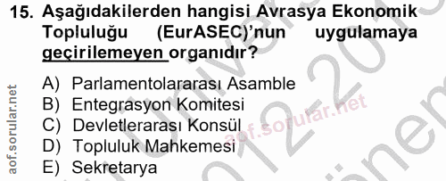 15. soru: Aşağıdakilerden hangisi Avrasya Ekonomik Topluluğu (EurASEC)'nun uygulamaya geçirilemeyen organıdır? A) Parlamentolar…