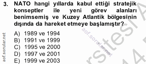 3. soru: NATO hangi yıllarda kabul ettiği stratejik konseptler ile yeni görev alanları benimsemiş ve Kuzey Atlantik bölgesinin…
