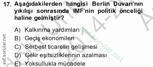 17. soru: Aşağıdakilerden hangisi Berlin Duvarı'nın yıkılışı sonrasında IMF'nin politik önceliği haline gelmiştir? A) Kalkınma…
