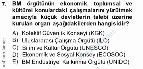 7. soru: BM örgütünün ekonomik, toplumsal ve kültürel konulardaki çalışmalarını yürütmek amacıyla küçük devletlerin talebi üze…