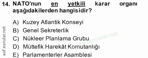 14. soru: NATO'nun en yetkili karar organı aşağıdakilerden hangisidir? A) Kuzey Atlantik Konseyi C) Nükleer Planlama Grubu orul…