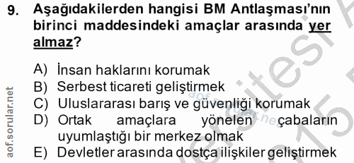 9. soru: Aşağıdakilerden hangisi BM Antlaşması'nın birinci maddesindeki amaçlar arasında yer almaz? A) İnsan haklarını korumak…