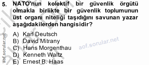 5. soru: NATO'nun kolektif bir güvenlik örgütü olmakla birlikte bir güvenlik toplumunun üst organı niteliği taşıdığını savunan…